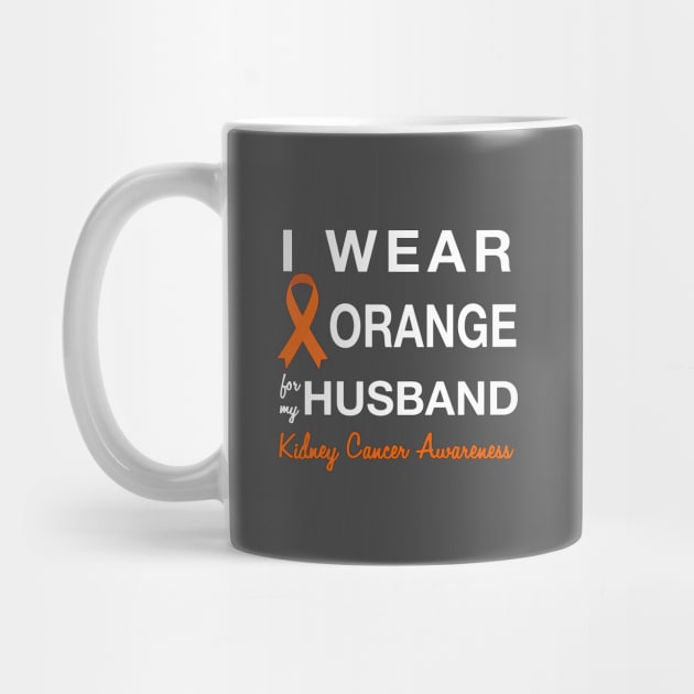 I Wear Orange for my Husband - Kidney Cancer Awareness by AmandaPandaBrand